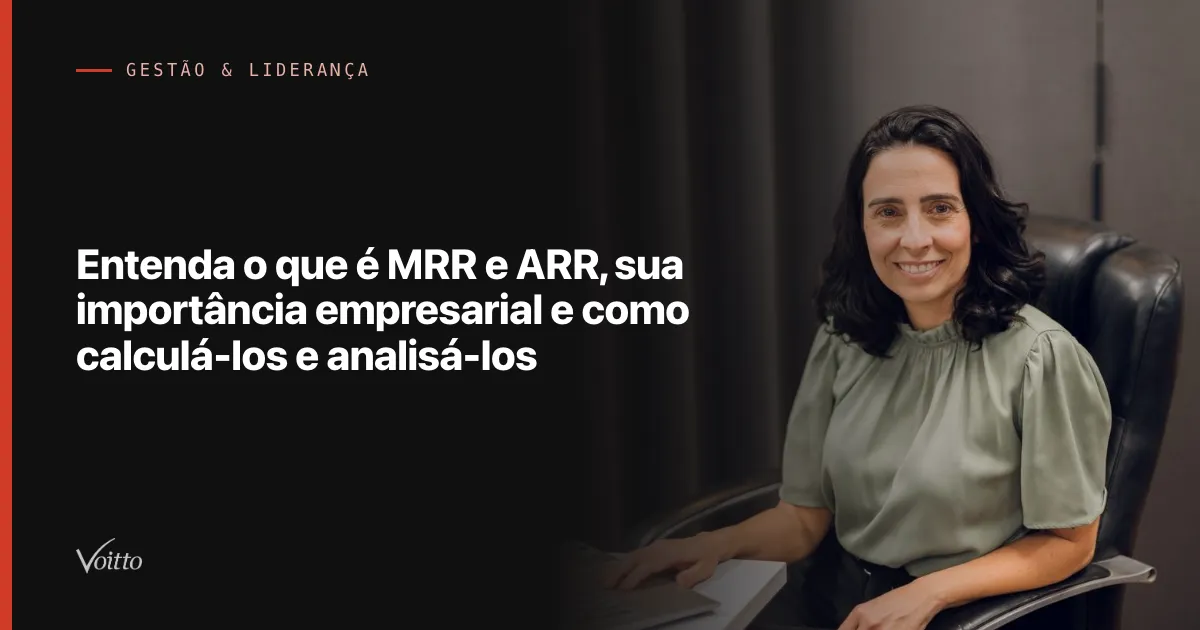 Entenda o que é MRR e ARR, sua importância empresarial e como calculá-los e analisá-los