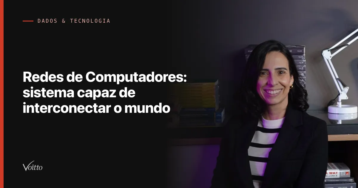 Redes de Computadores: sistema capaz de interconectar o mundo