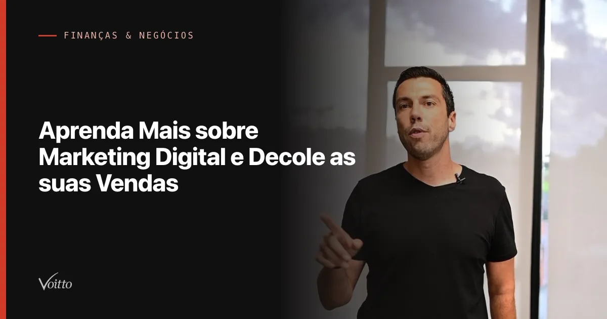 Aprenda Mais sobre Marketing Digital e Decole as suas Vendas