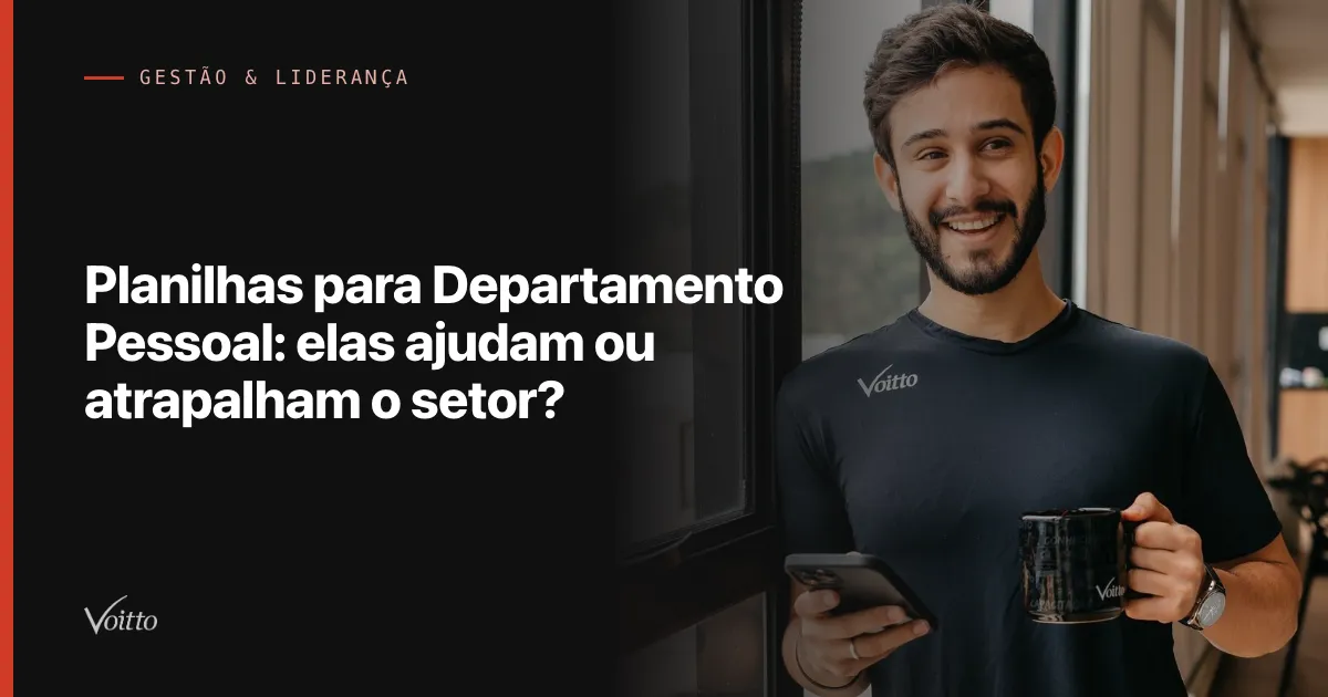 Planilhas para Departamento Pessoal: elas ajudam ou atrapalham o setor?