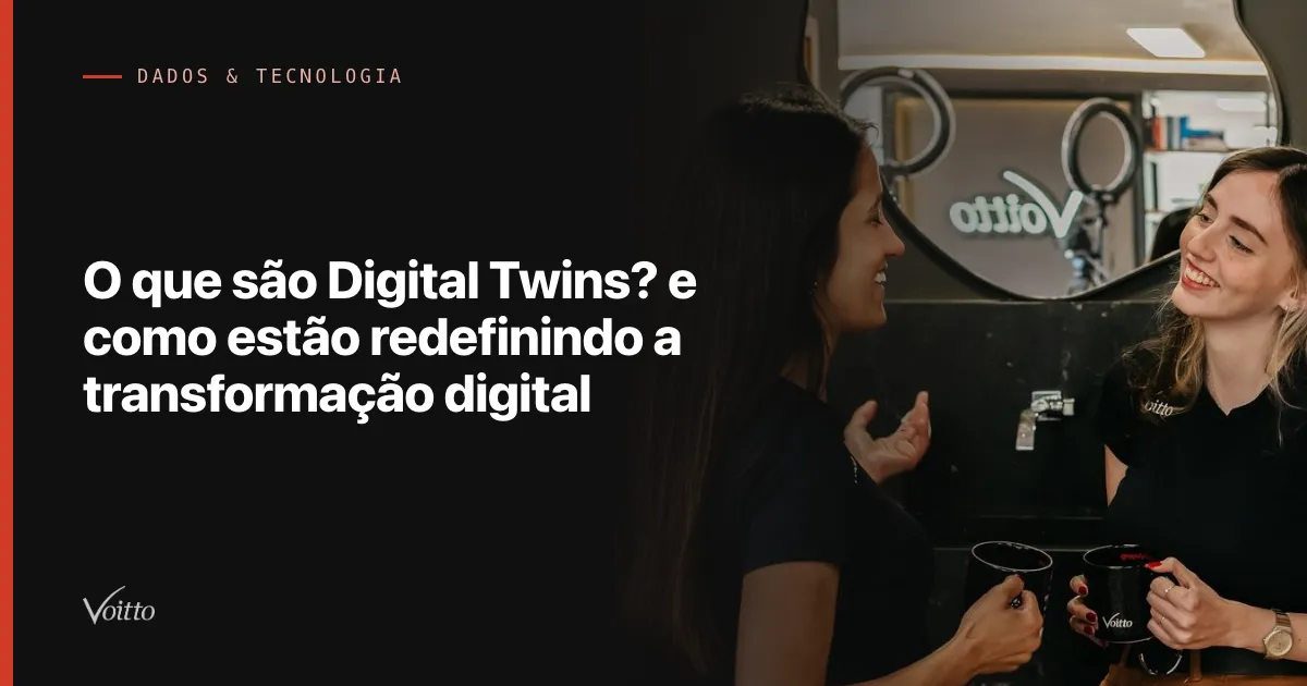 O que são Digital Twins? e como estão redefinindo a transformação digital