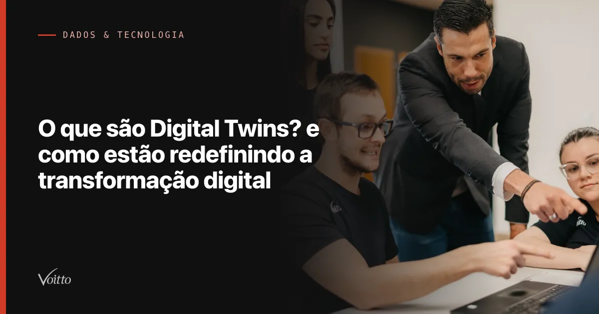 O que são Digital Twins? e como estão redefinindo a transformação digital
