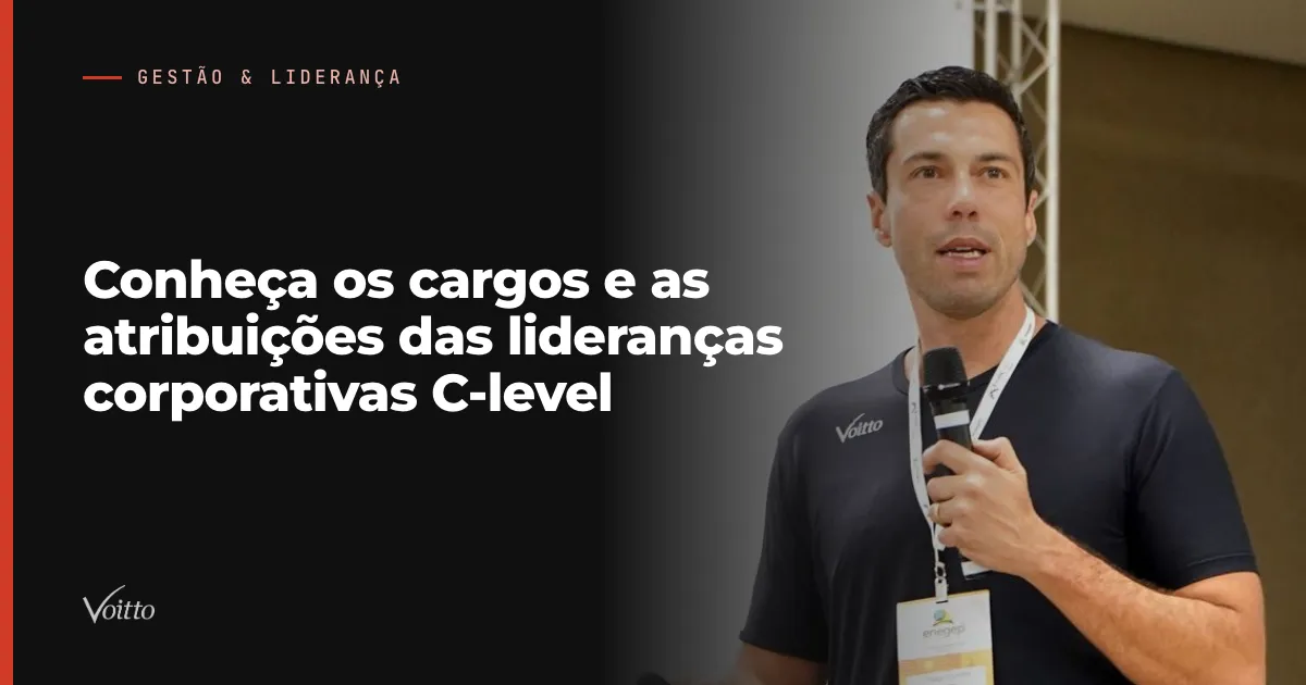Conheça os cargos e as atribuições das lideranças corporativas C-level