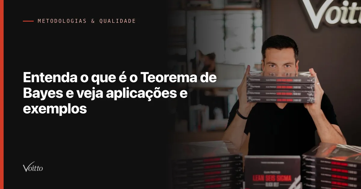 Entenda o que é o Teorema de Bayes e veja aplicações e exemplos