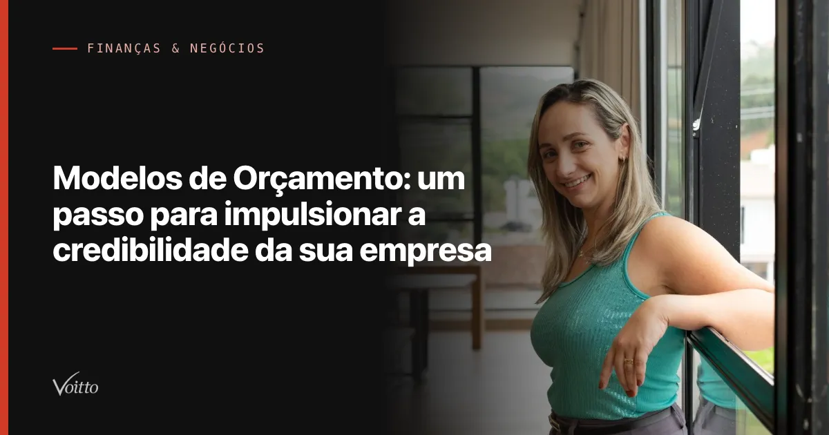 Modelos de Orçamento: um passo para impulsionar a credibilidade da sua empresa