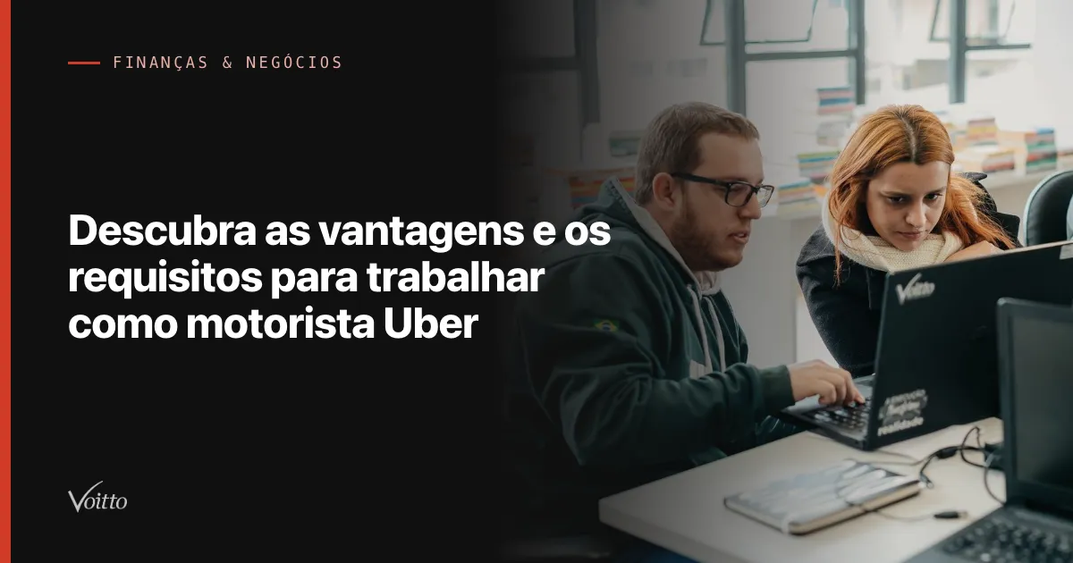 Descubra as vantagens e os requisitos para trabalhar como motorista Uber