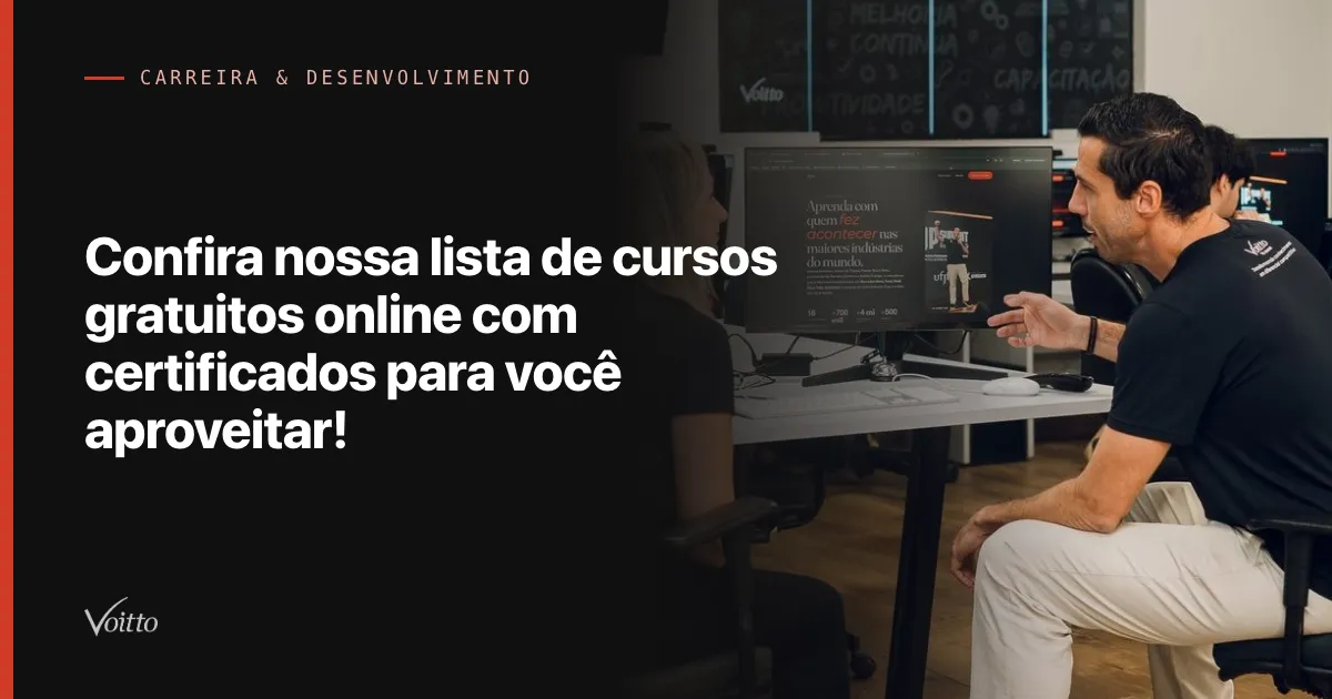 Confira nossa lista de cursos gratuitos online com certificados para você aproveitar!