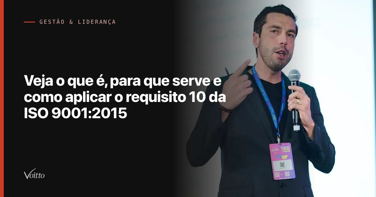 Veja o que é, para que serve e como aplicar o requisito 10 da ISO 9001:2015