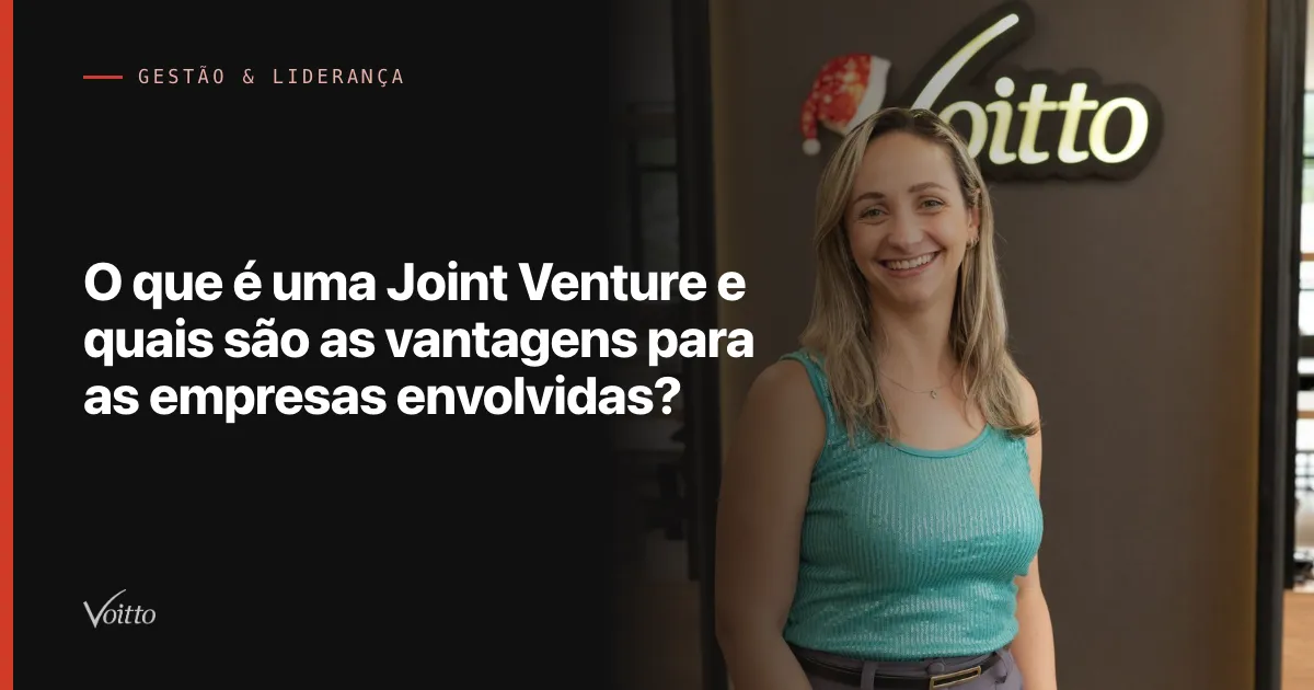 O que é uma Joint Venture e quais são as vantagens para as empresas envolvidas?