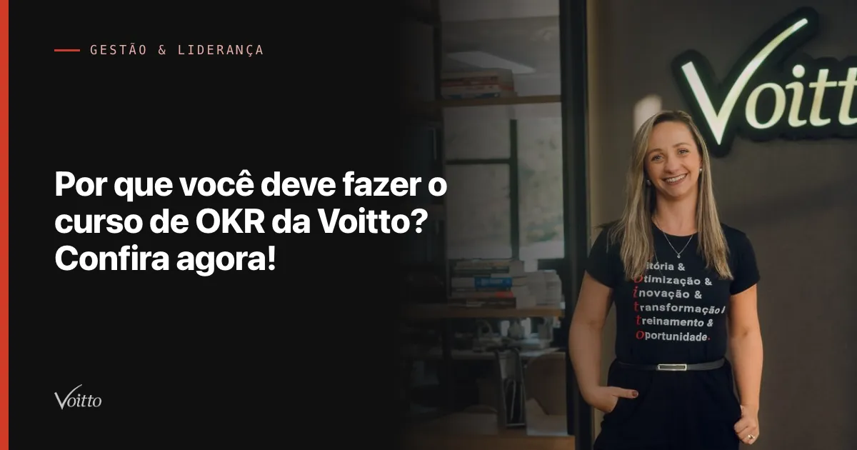 Por que você deve fazer o curso de OKR da Voitto? Confira agora!