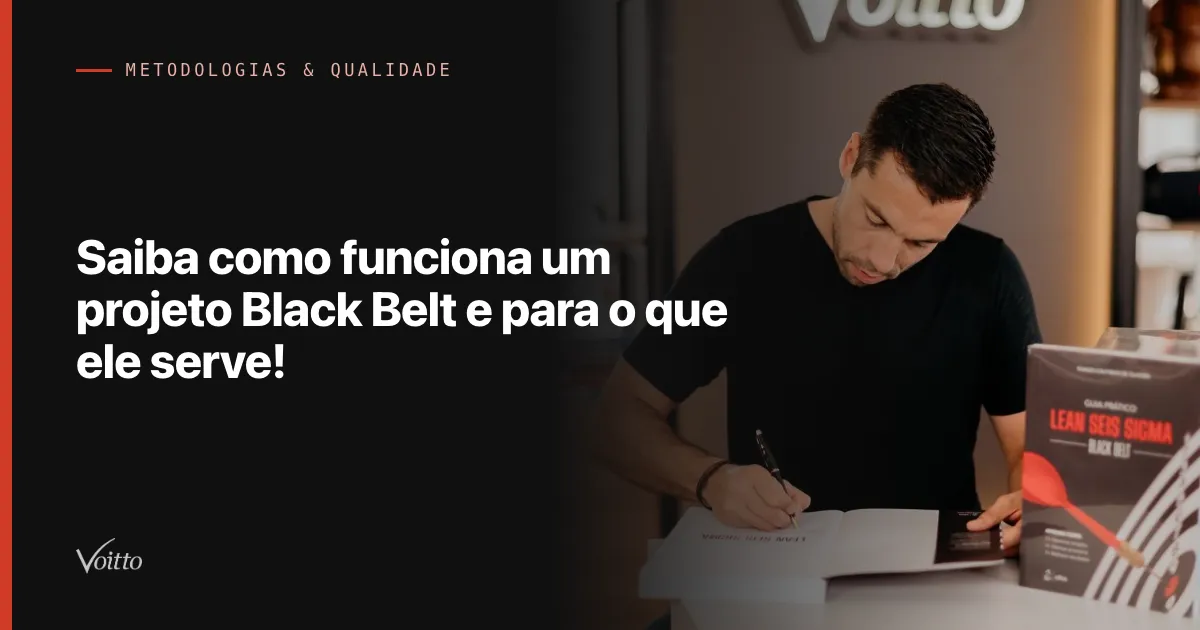 Saiba como funciona um projeto Black Belt e para o que ele serve!