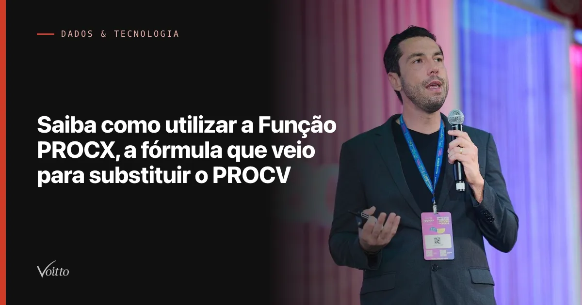 Saiba como utilizar a Função PROCX, a fórmula que veio para substituir o PROCV