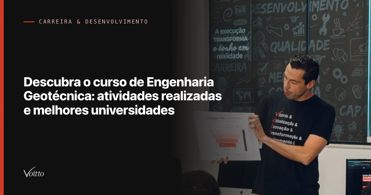 Descubra o curso de Engenharia Geotécnica: atividades realizadas e melhores universidades