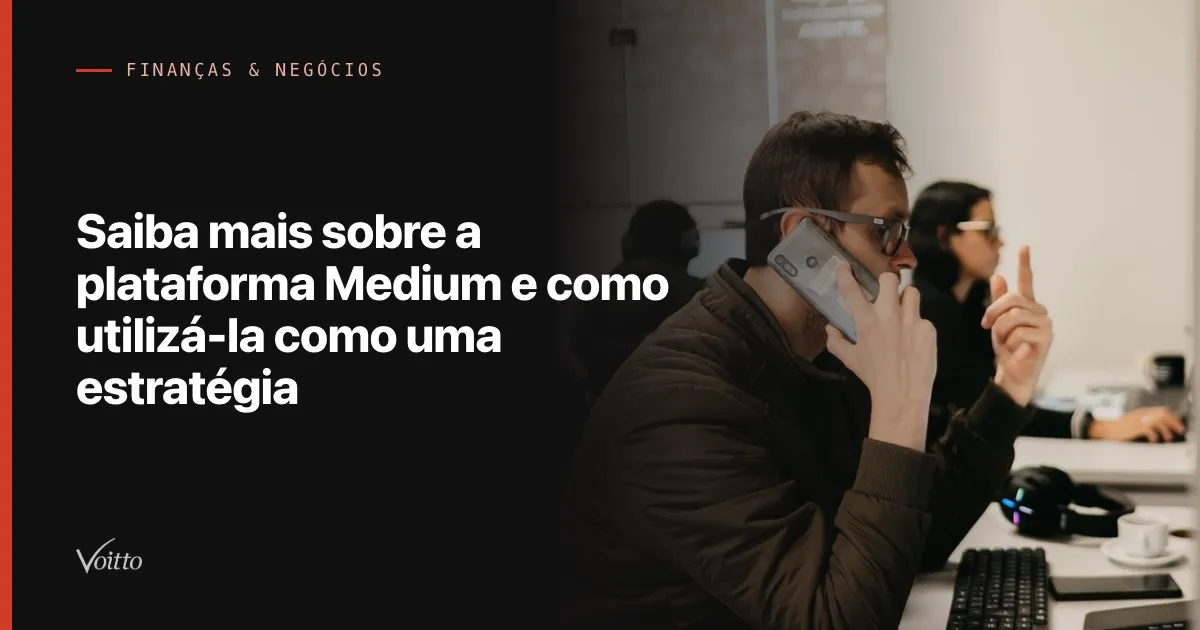 Saiba mais sobre a plataforma Medium e como utilizá-la como uma estratégia