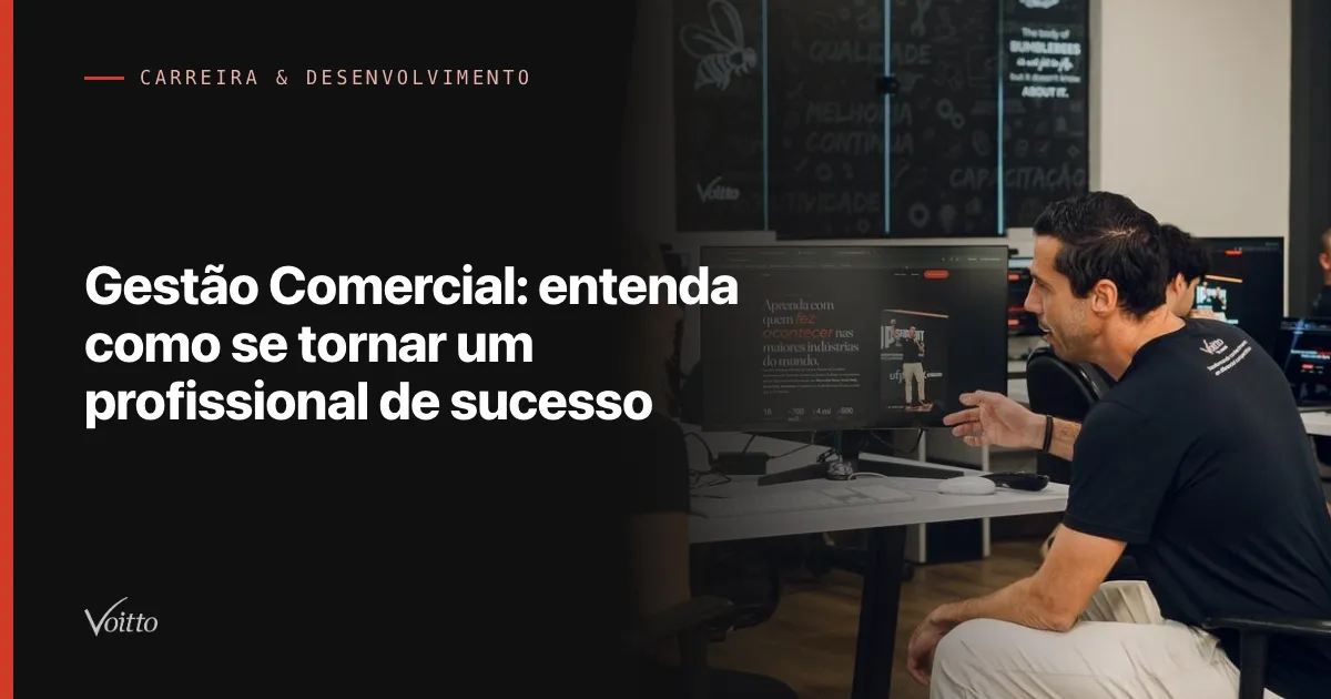 Gestão Comercial: entenda como se tornar um profissional de sucesso