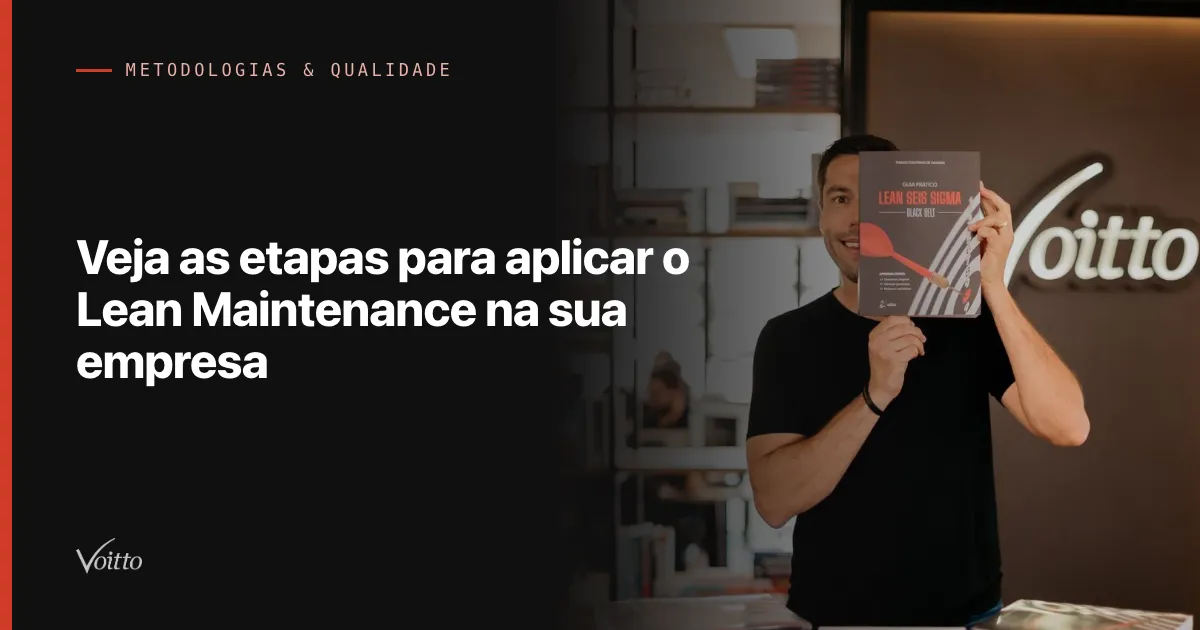 Veja as etapas para aplicar o Lean Maintenance na sua empresa
