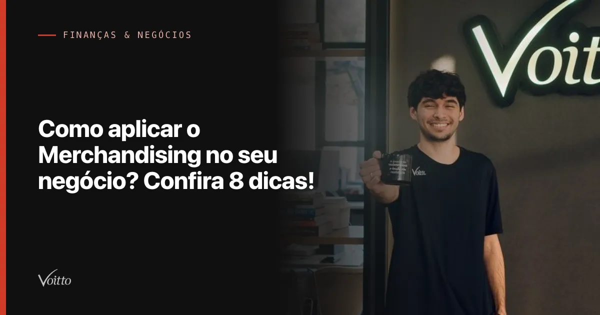 Como aplicar o Merchandising no seu negócio? Confira 8 dicas!