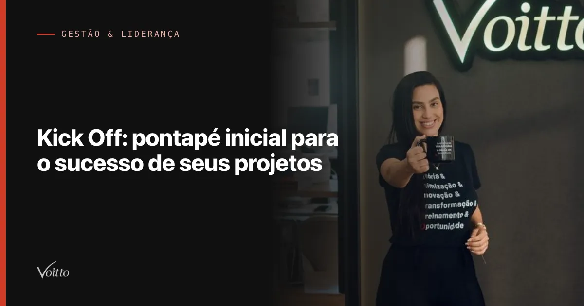 Kick Off:  pontapé inicial para o sucesso de seus projetos