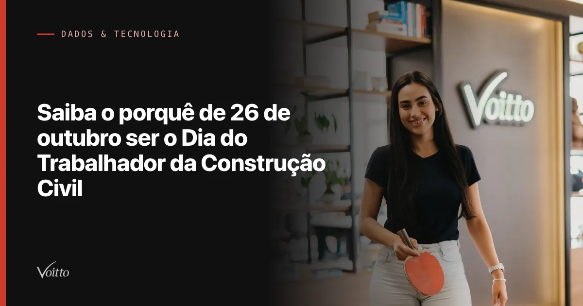 Saiba o porquê de 26 de outubro ser o Dia do Trabalhador da Construção Civil