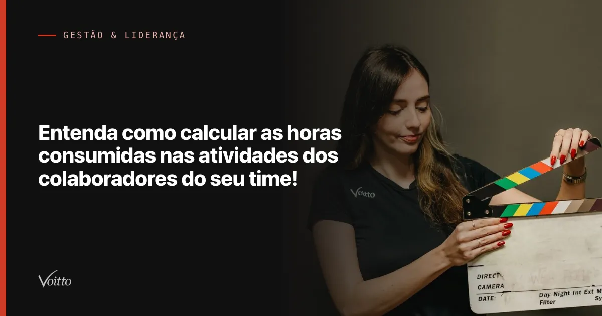 Entenda como calcular as horas consumidas nas atividades dos colaboradores do seu time!