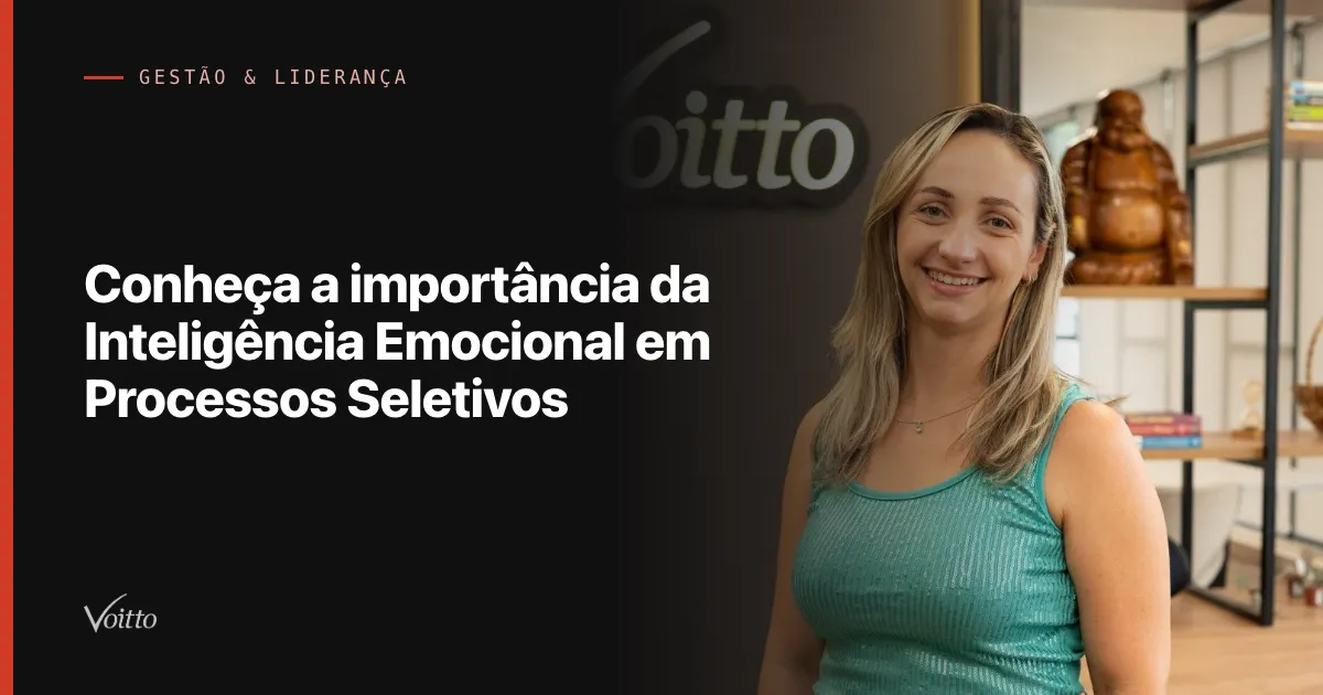 Conheça a importância da Inteligência Emocional em Processos Seletivos