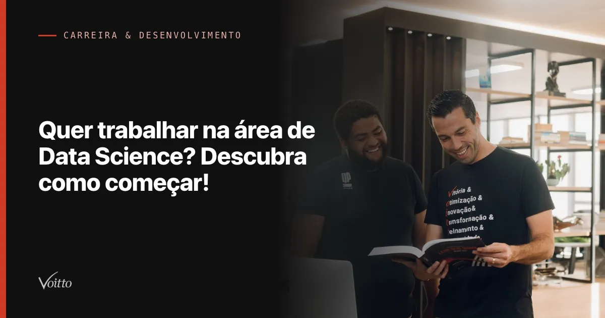 Quer trabalhar na área de Data Science? Descubra como começar!