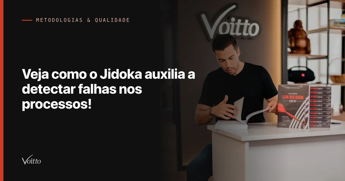 Veja como o Jidoka auxilia a detectar falhas nos processos!