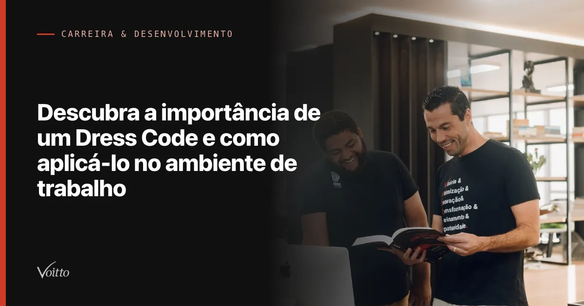 Descubra a importância de um Dress Code e como aplicá-lo no ambiente de trabalho
