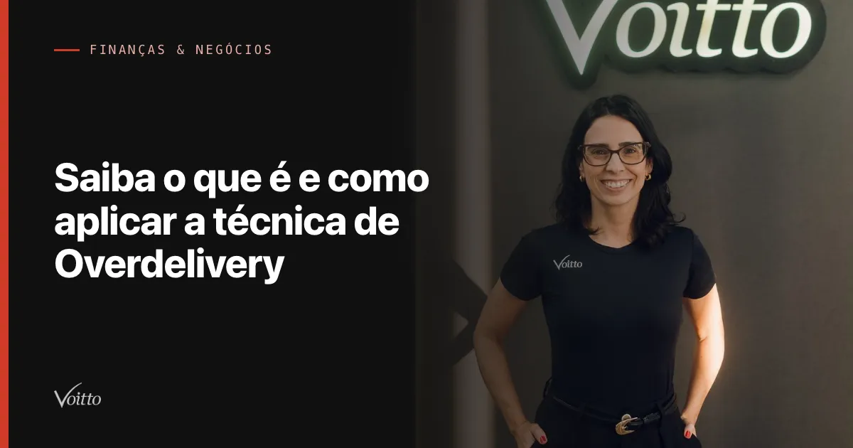 Saiba o que é e como aplicar a técnica de Overdelivery