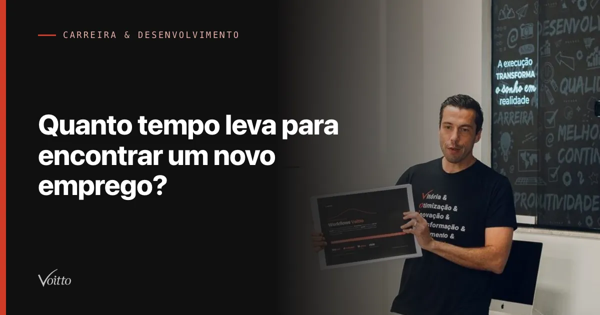 Quanto tempo leva para encontrar um novo emprego?