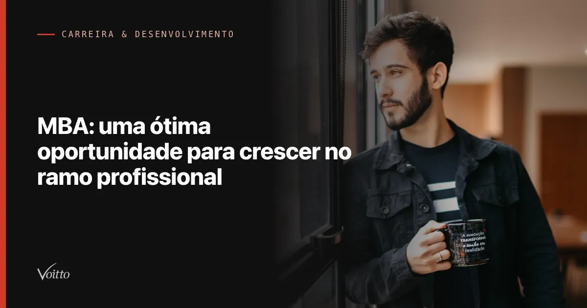 MBA: uma ótima oportunidade para crescer no ramo profissional
