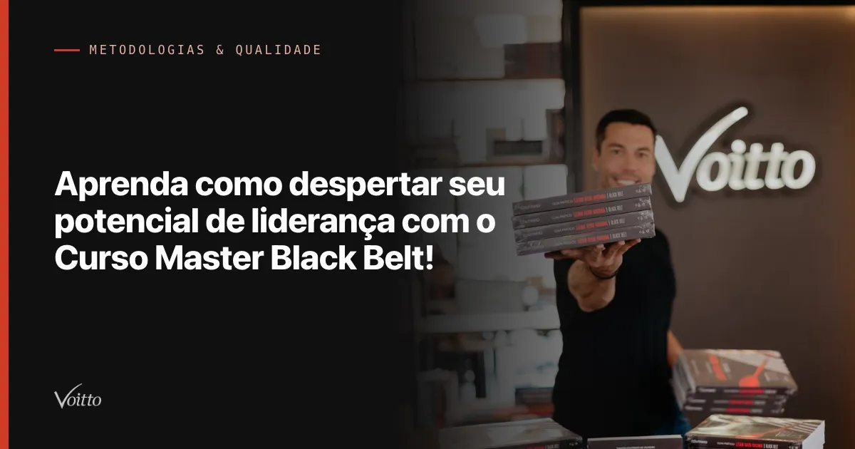 Aprenda como despertar seu potencial de liderança com o Curso Master Black Belt!
