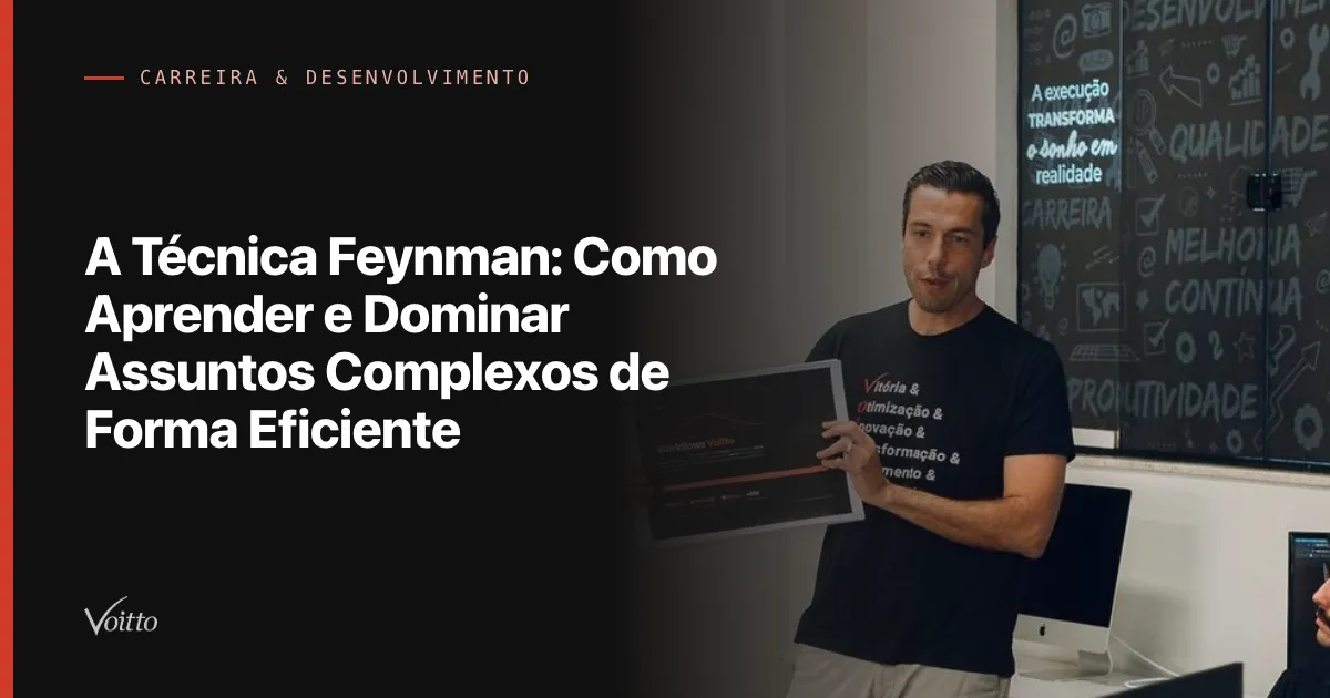 A Técnica Feynman: Como Aprender e Dominar Assuntos Complexos de Forma Eficiente