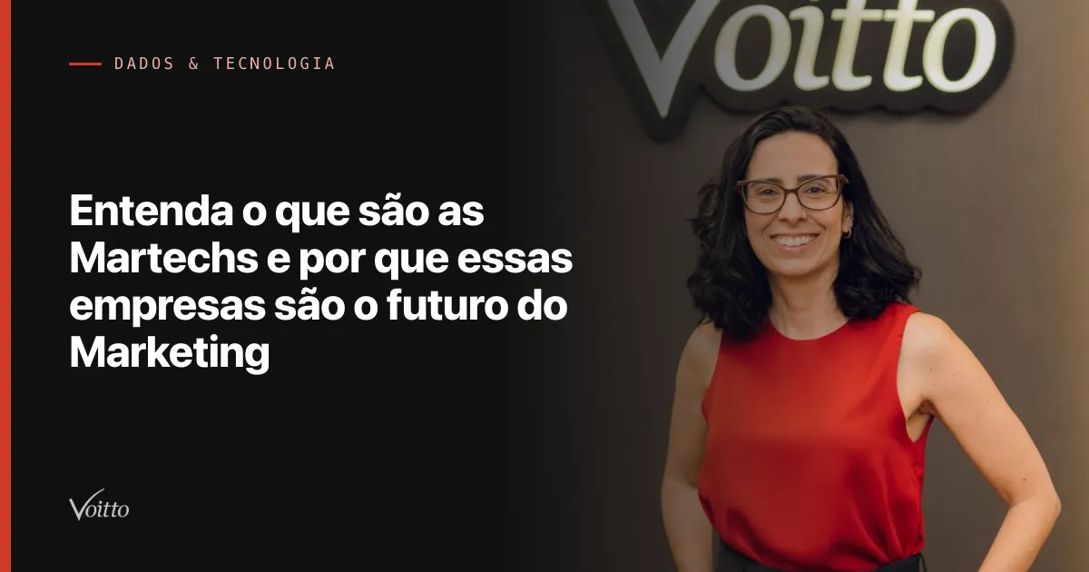 Entenda o que são as Martechs e por que essas empresas são o futuro do Marketing