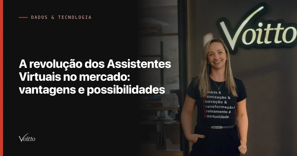 A revolução dos Assistentes Virtuais no mercado: vantagens e possibilidades