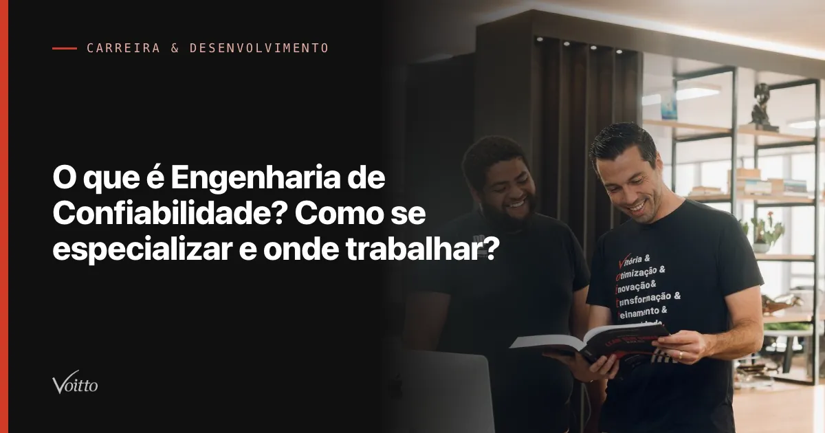 O que é Engenharia de Confiabilidade? Como se especializar e onde trabalhar?