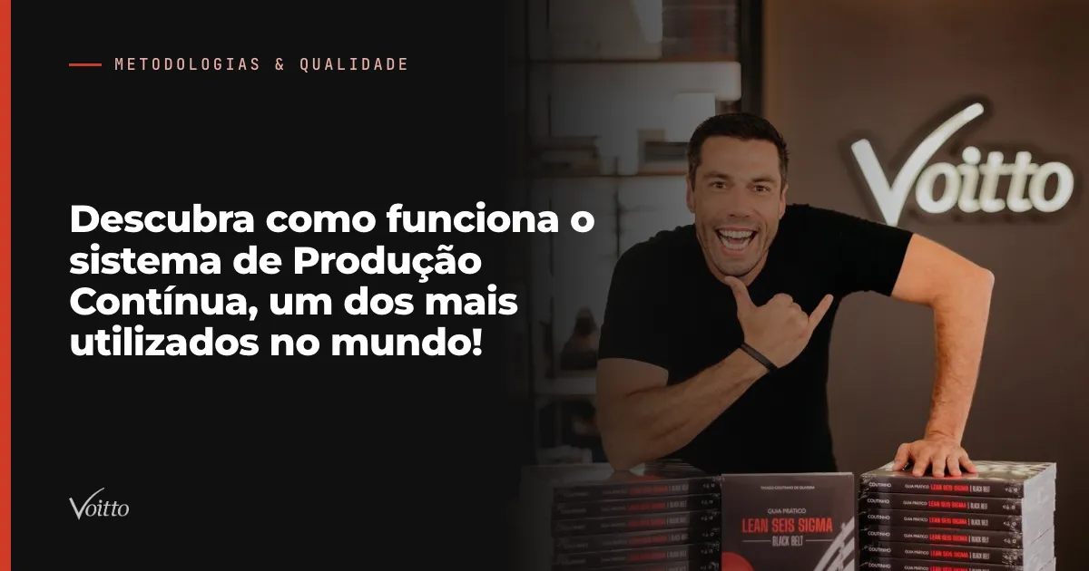 Descubra como funciona o sistema de Produção Contínua, um dos mais utilizados no mundo!
