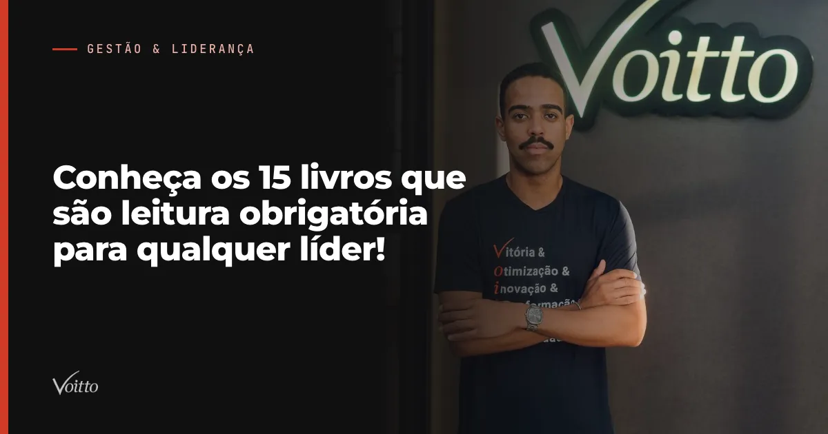 Conheça os 15 livros que são leitura obrigatória para qualquer líder!