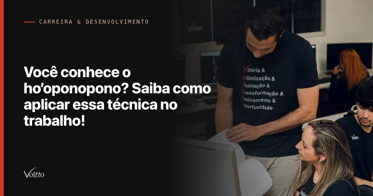 Você conhece o ho’oponopono? Saiba como aplicar essa técnica no trabalho!