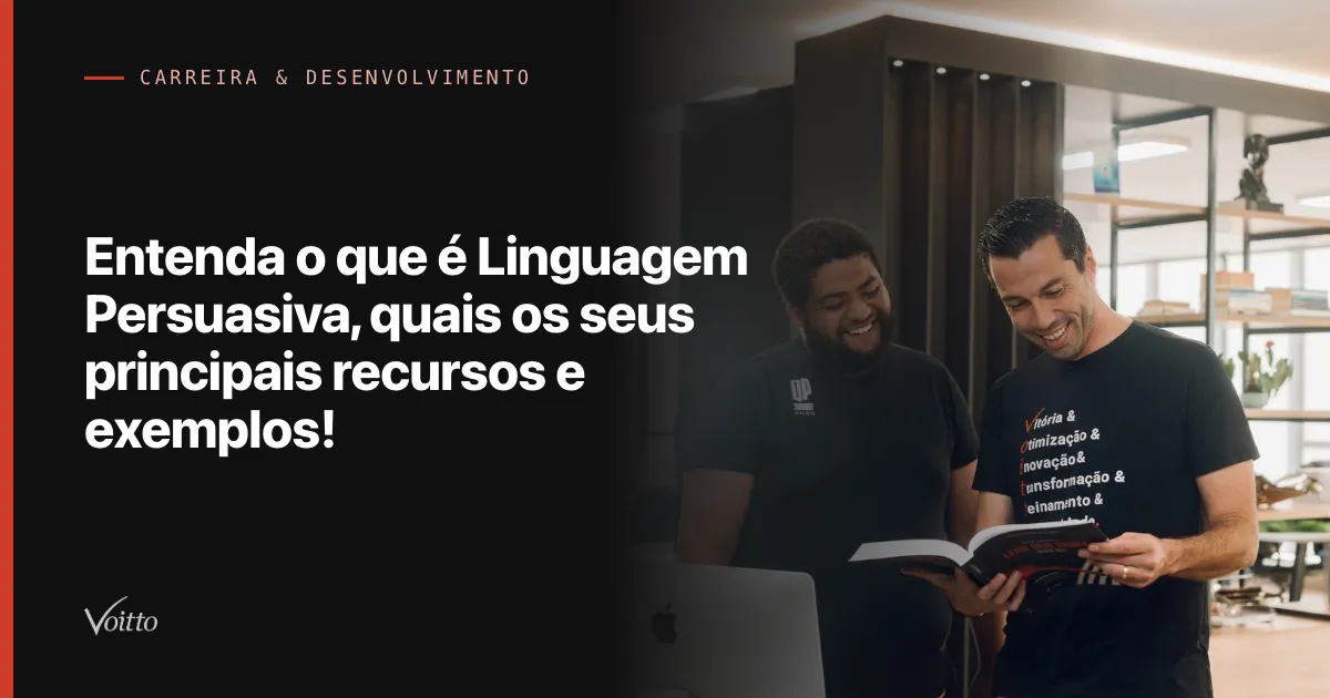 Entenda o que é Linguagem Persuasiva, quais os seus principais recursos e exemplos!