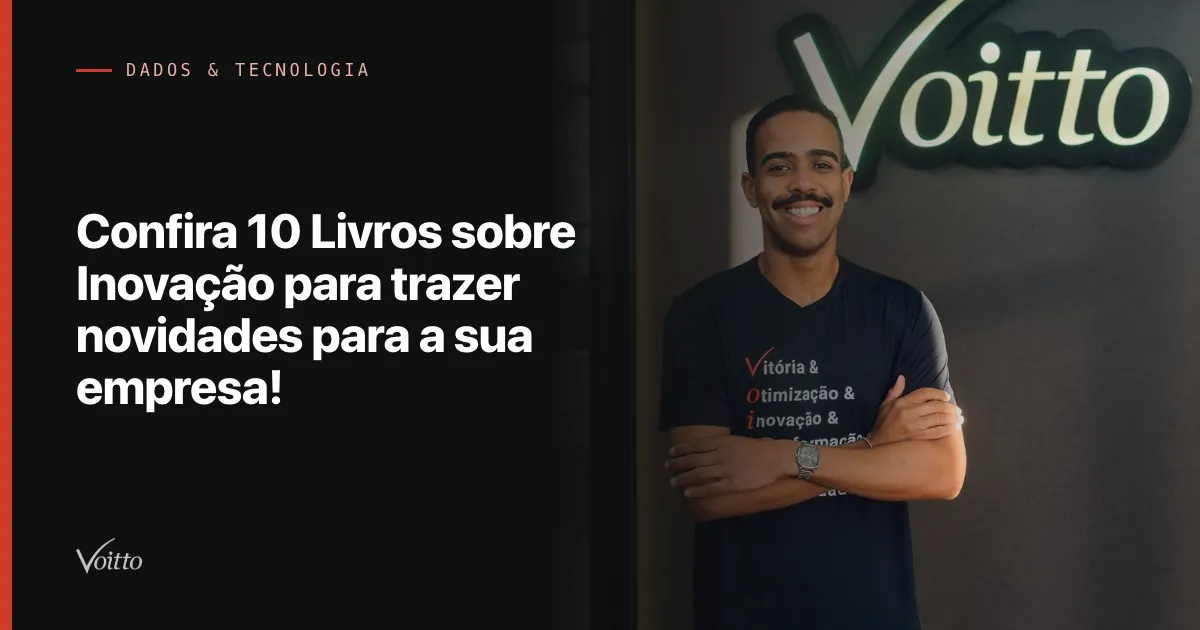 Confira 10 Livros sobre Inovação para trazer novidades para a sua empresa!