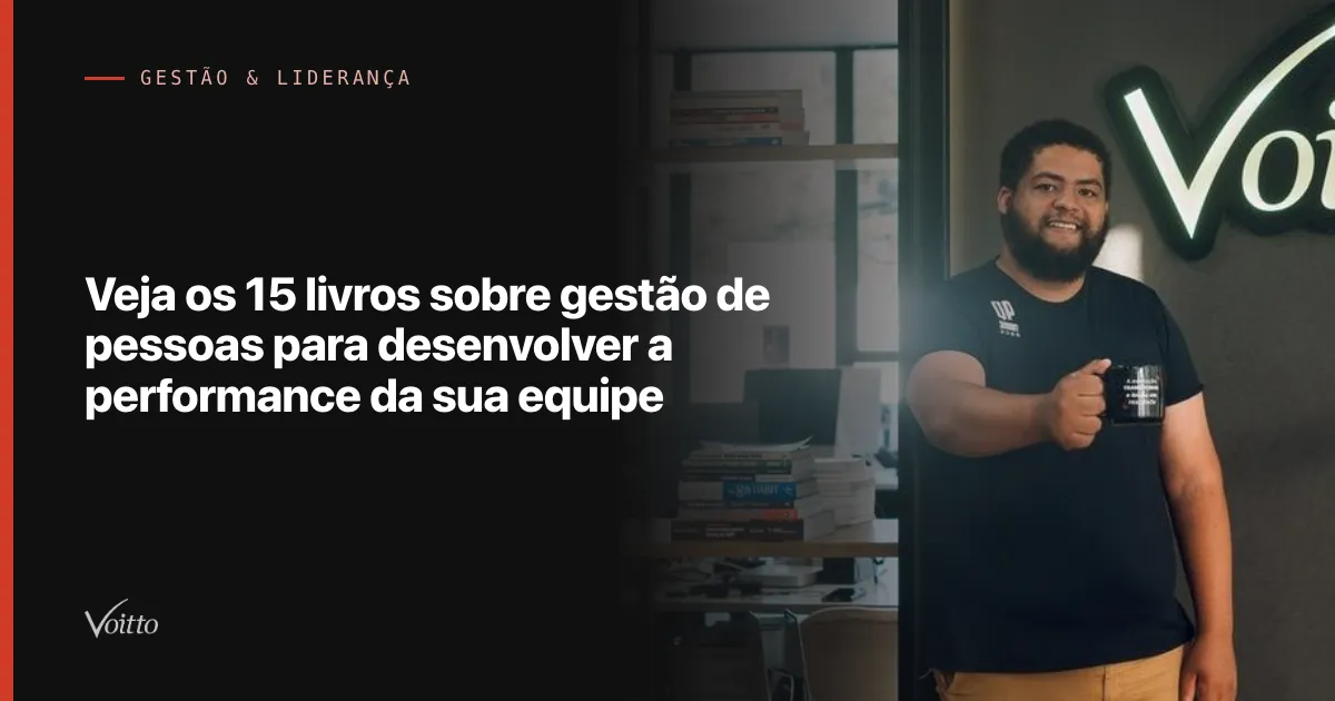 Veja os 15 livros sobre gestão de pessoas para desenvolver a performance da sua equipe