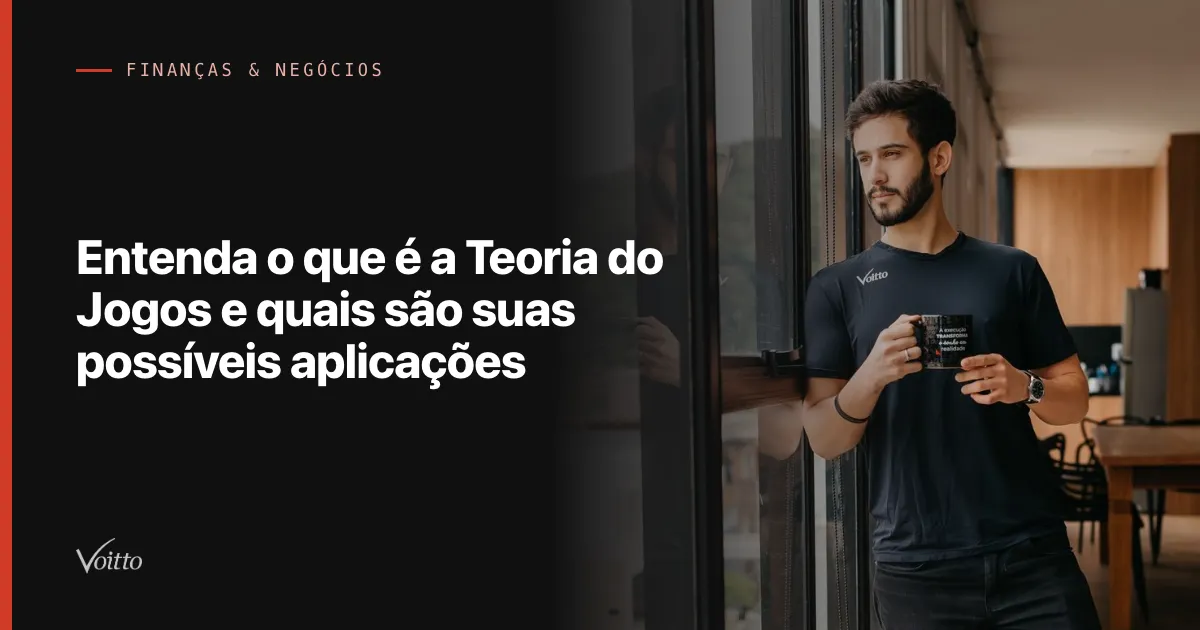 Entenda o que é a Teoria do Jogos e quais são suas possíveis aplicações