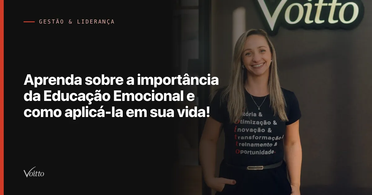 Aprenda sobre a importância da Educação Emocional e como aplicá-la em sua vida!