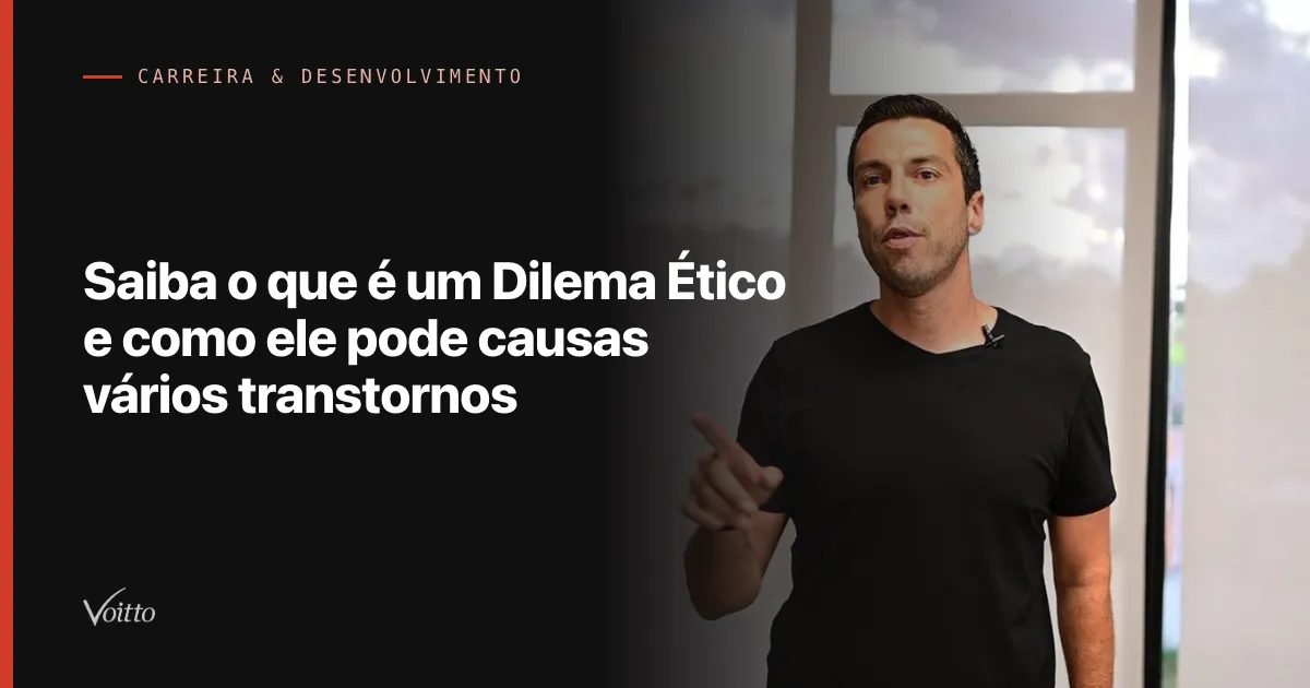 Saiba o que é um Dilema Ético e como ele pode causas vários transtornos