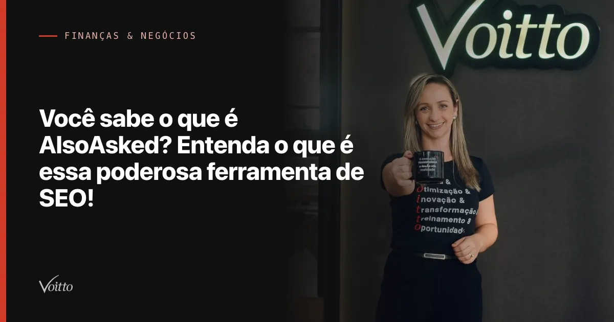Você sabe o que é AlsoAsked? Entenda o que é essa poderosa ferramenta de SEO!
