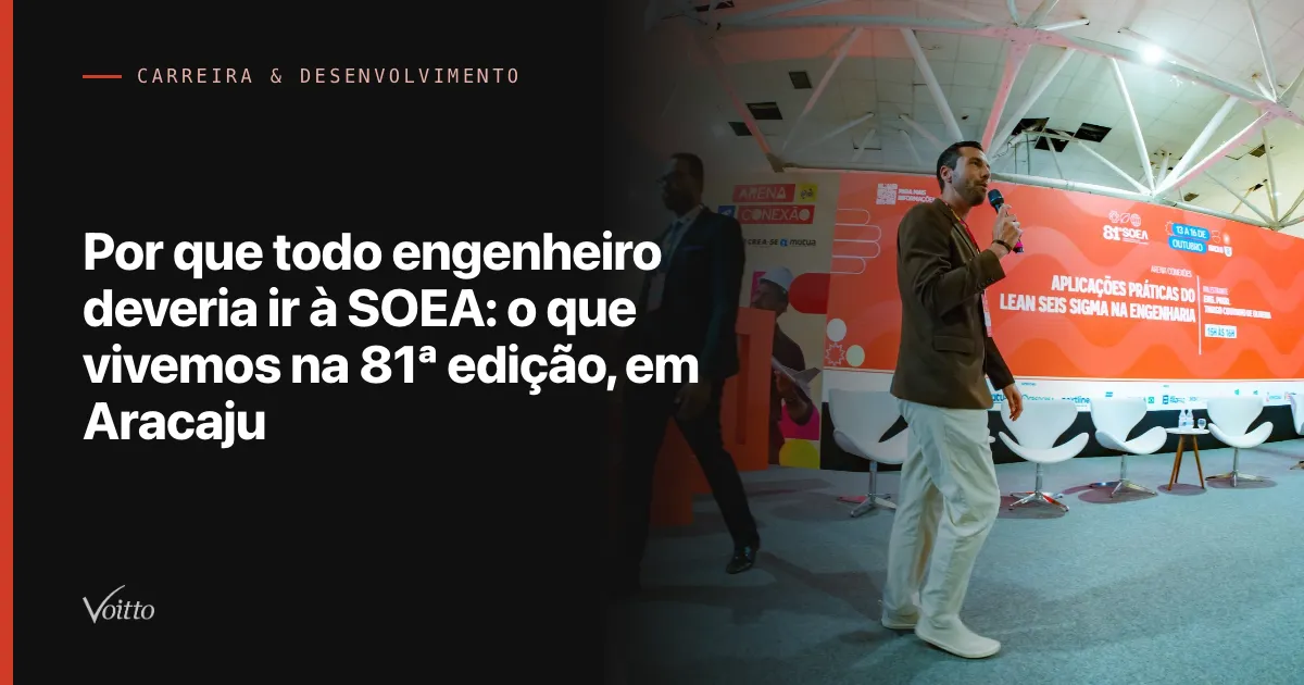 Por que todo engenheiro deveria ir à SOEA: o que vivemos na 81ª edição, em Aracaju