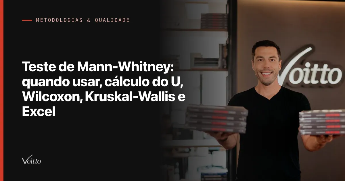 Capa do artigo com foto da Voitto e o texto Teste de Mann-Whitney: quando usar, cálculo do U, Wilcoxon, Kruskal-Wallis e Excel sobre fundo escuro à esquerda