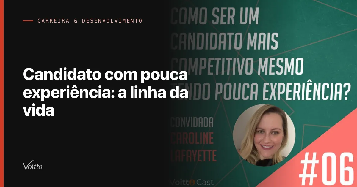 Candidato com pouca experiência: como transformar o que você já fez em argumento