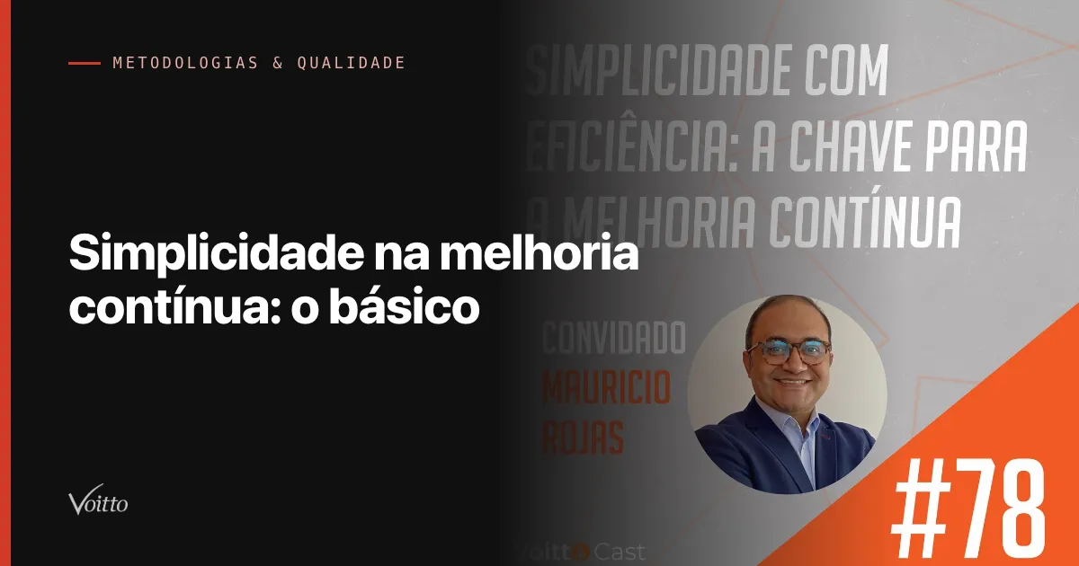 Simplicidade na melhoria contínua: fazer o básico de maneira excepcional